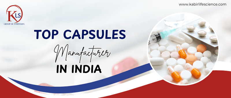 Capsules Manufacturer in India
