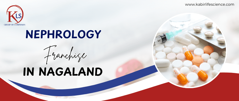 Nephrology PCD Franchise in Nagaland