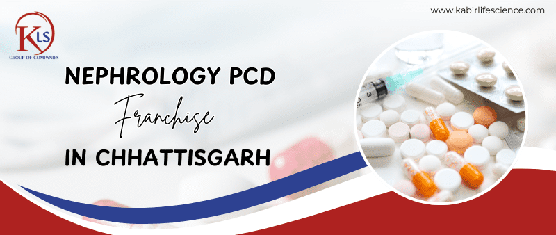 Nephrology PCD Franchise in Chhattisgarh